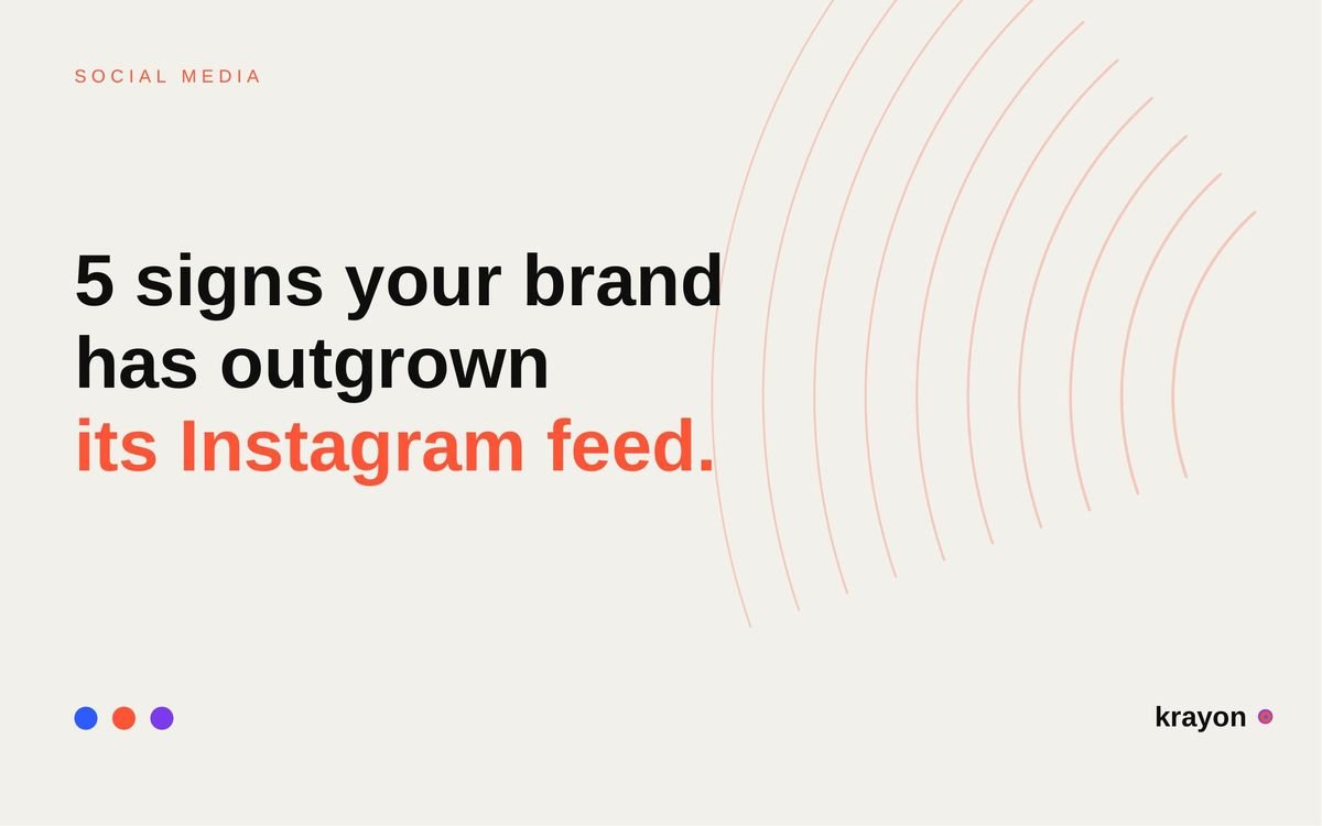 Your business grew and your Instagram did not. Five signs your brand has outgrown its current social